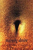 Mapping desire : geographies of sexualities