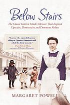 Below stairs : the classic kitchen maid's memoir that inspired 