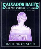 Salvador Dali's art and writing, 1927-1942 : the metamorphoses of Narcissus
