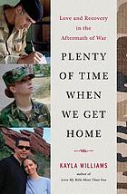 Plenty of time when we get home : love and recovery in the aftermath of war