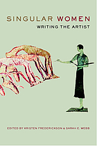 Singular women : writing the artist