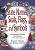 State names, seals, flags, and symbols : a historical... by Benjamin F Shearer
