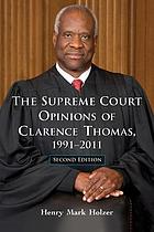The Supreme Court opinions of Clarence Thomas, 1991-2011