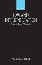 Law and interpretation : essays in legal philosophy