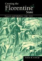 Creating the florentine state : peasants and rebellion, 1348-1434
