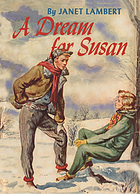 A dream for Susan / by Janet Lambert.