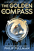 The golden compass by  Philip Pullman 