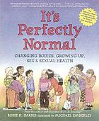 It's perfectly normal : a book about changing bodies, growing up, sex, and sexual health