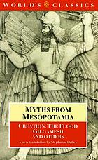 Myths from Mesopotamia : creation, the flood, Gilgamesh, and others
