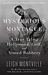 The mysterious Montague  : a true tale of Hollywood,... von Leigh Montville