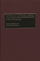 Witold Lutosławski : a bio-bibliography