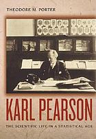 Karl Pearson : the scientific life in a statistical age