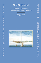 New Netherland : a Dutch colony in seventeenth-century America