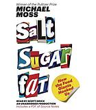Salt, sugar, fat : how the food giants hooked us