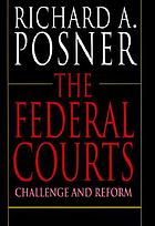 The federal courts : challenge and reform