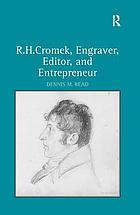 R.H. Cromek, engraver, editor, and entrepreneur