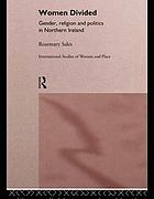 Women divided : gender, religion, and politics in Northern Ireland