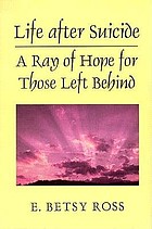 Life after suicide : a ray of hope for those left behind