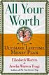 All your worth : the ultimate lifetime money plan 著者：  Elizabeth Warren 