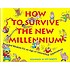 How to survive the new millennium : recycled wisdom... by Hy Brett
