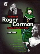 The films of Roger Corman : 'shooting my way out of trouble'