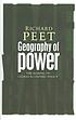 Geography of power : making global economic policy by Richard Peet