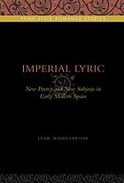 Imperial lyric : new poetry and new subjects in early modern Spain