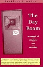 The day room : a memoir of madness and mending