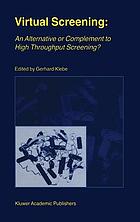 Virtual screening : an alternative or complement to high throughput screening? ; proceedings of the Workshop 'New Approaches in Drug Design and Discovery', special topic 'Virtual Screening' Schloss Rauischholzhausen, Germany, March 15 - 18, 1999