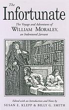 The infortunate : the voyage and adventures of William Moraley, an indentured servant