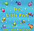 Ten little fish 著者：  Audrey Wood 