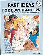 Fast ideas for busy teachers : 150 productive activities for teachers, substitutes and parents