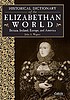 Historical dictionary of the Elizabethan world... 著者： J  A Wagner