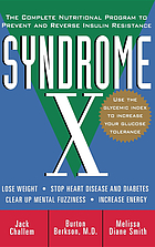 Syndrome X : the complete nutritional program to prevent and reverse insulin resistance