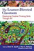 The learner-directed classroom : developing creative... by  Diane B Jaquith 