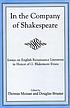 In the company of Shakespeare : essays on English Renaissance literature in honor of G. Blakemore Evans