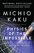 Physics of the impossible : a scientific exploration into the world of phasers, force fields, teleportation, and time travel
