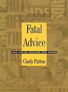 Fatal advice : how safe-sex education went wrong