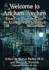 Welcome to Arkham Asylum : essays on psychiatry... by  Sharon Packer 