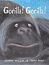 Gorilla! Gorilla! by  Jeanne Willis 