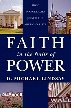 Faith in the halls of power : how evangelicals joined the American elite