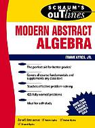 Schaum's outline of theory and problems of modern abstract algebra