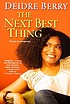 The next best thing by  Deidre Berry 