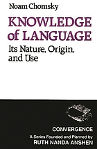 Knowledge of language : its nature, origin, and use
