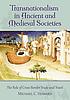 Transnationalism in ancient and medieval societies... 著者：  Michael C Howard 