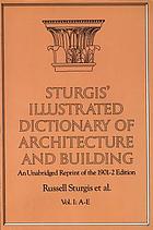 Sturgis' illustrated dictionary of architecture and building : an unabridged reprint of the 1901-2 edition