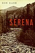Serena : a novel 著者：  Ron Rash 