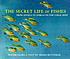 The secret life of fishes : from angels to zebras... 著者：  Helen Buttfield 