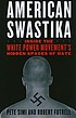 American swastika : inside the white power movement's hidden spaces of hate