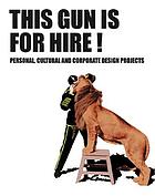 This gun is for hire : from personal to corporate design projects